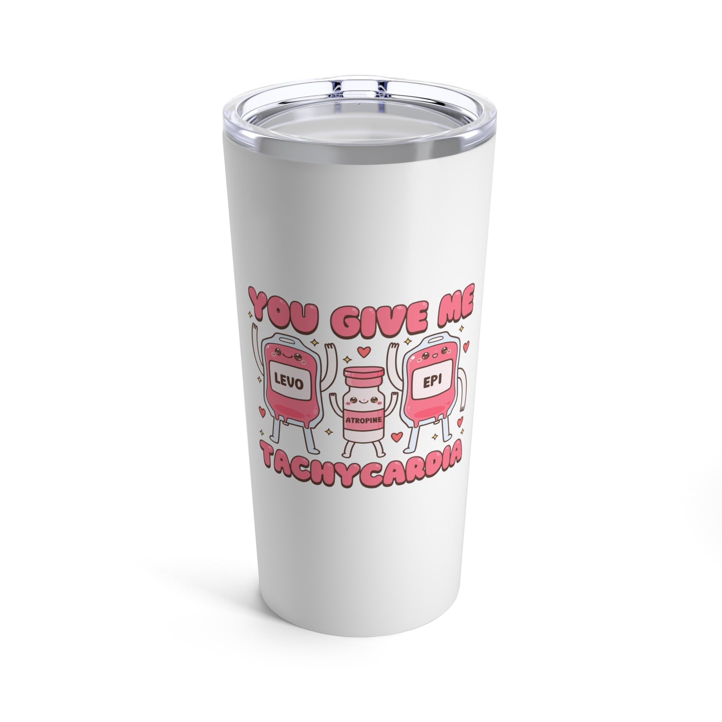 You Give Me Tachycardia Tumbler