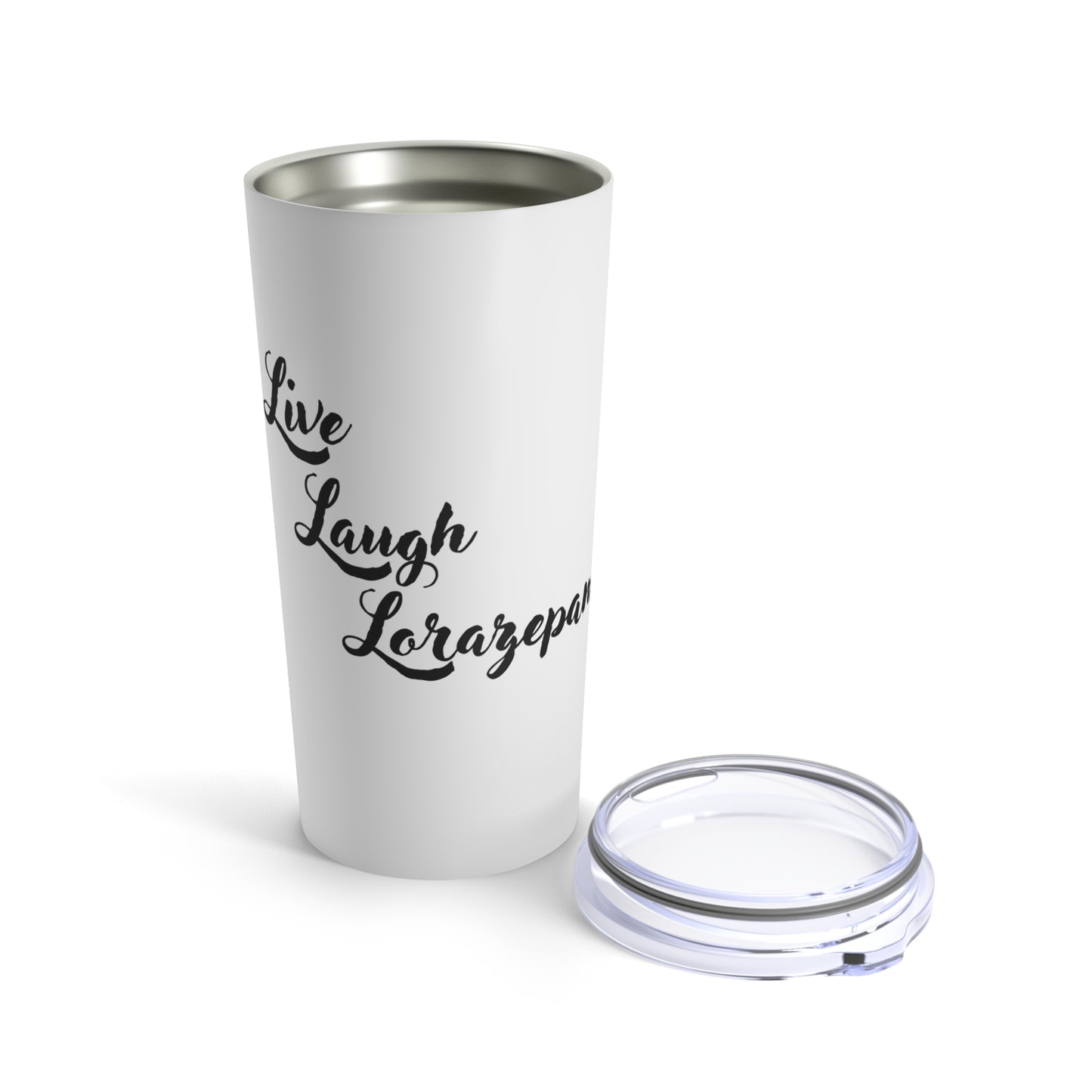Live Laugh Lorazepam Tumbler