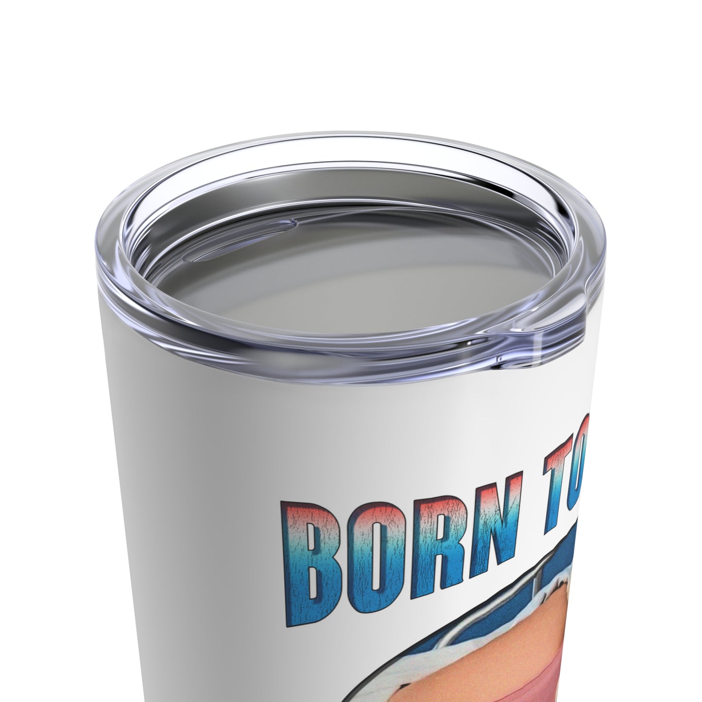 Born To Shit Forced To Wipe Tumbler