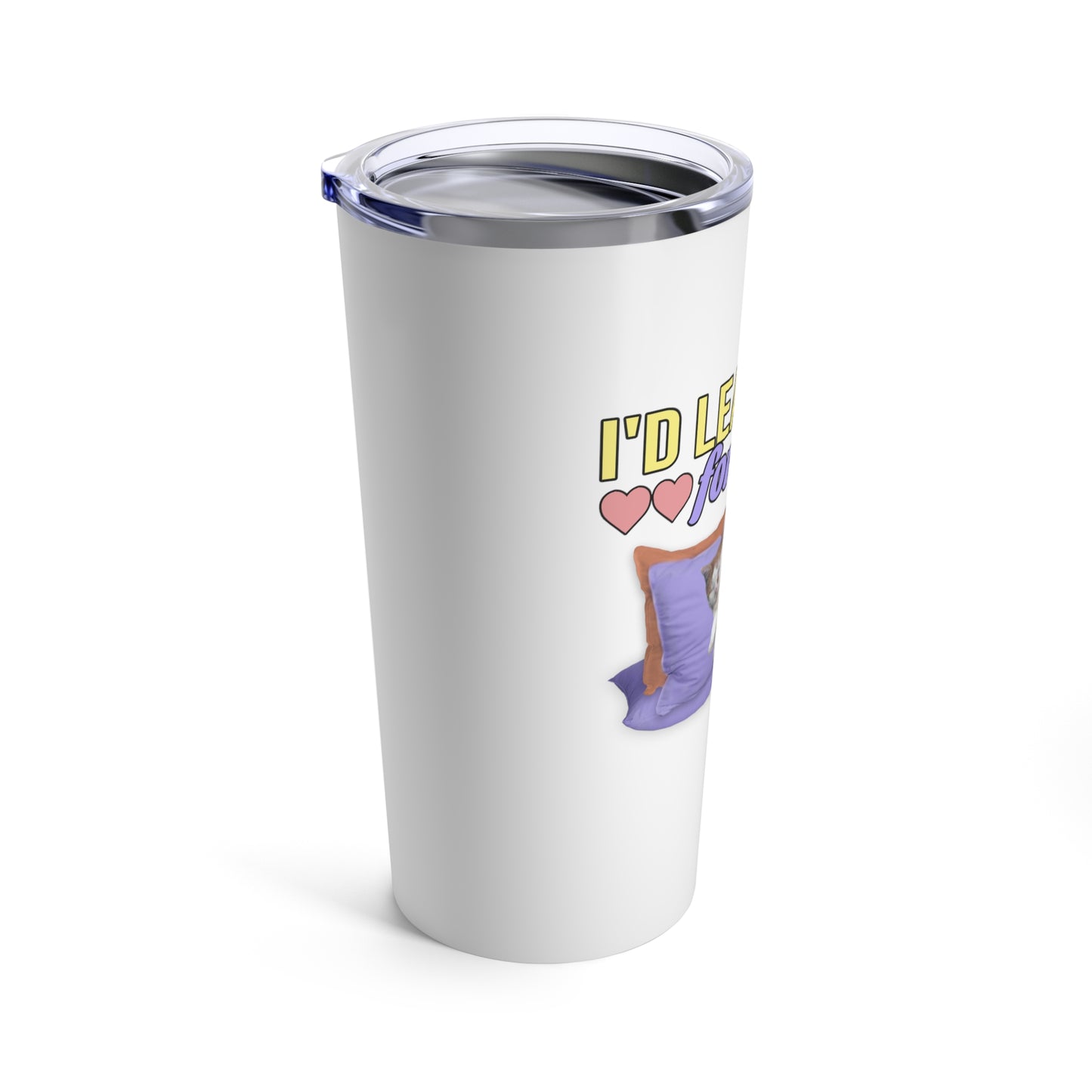 I'd Leave AMA For My Cat Tumbler