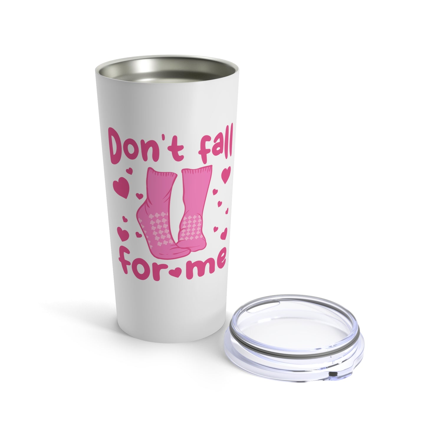 Don't Fall For Me Grippy Socks Tumbler
