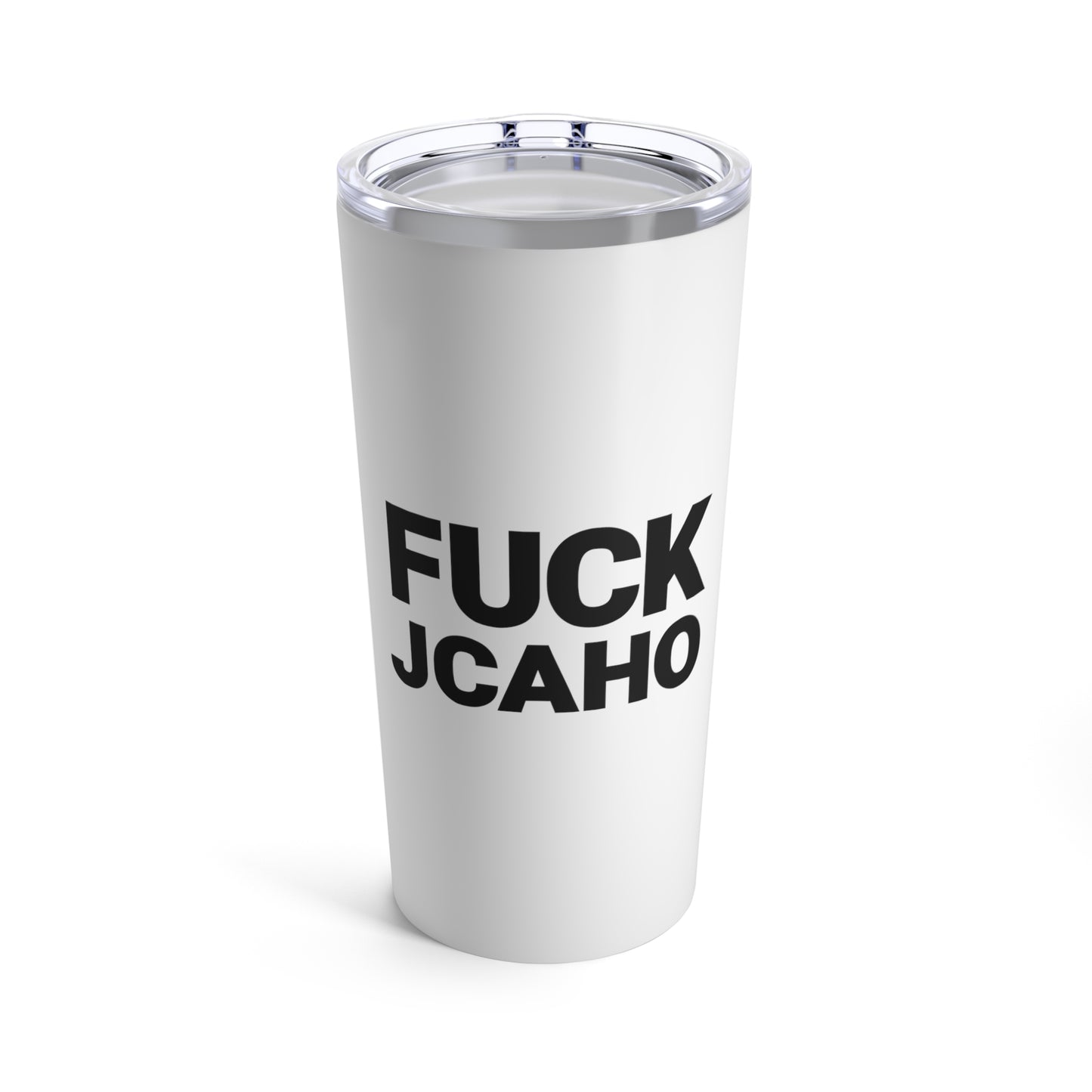 FUCK JCAHO Tumbler