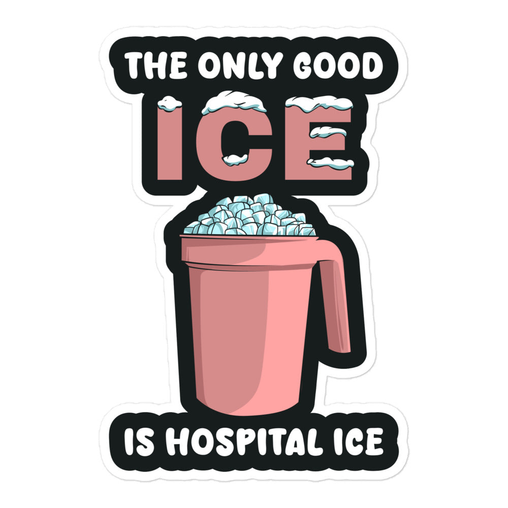 The only good ICE is hospital ICE Sticker