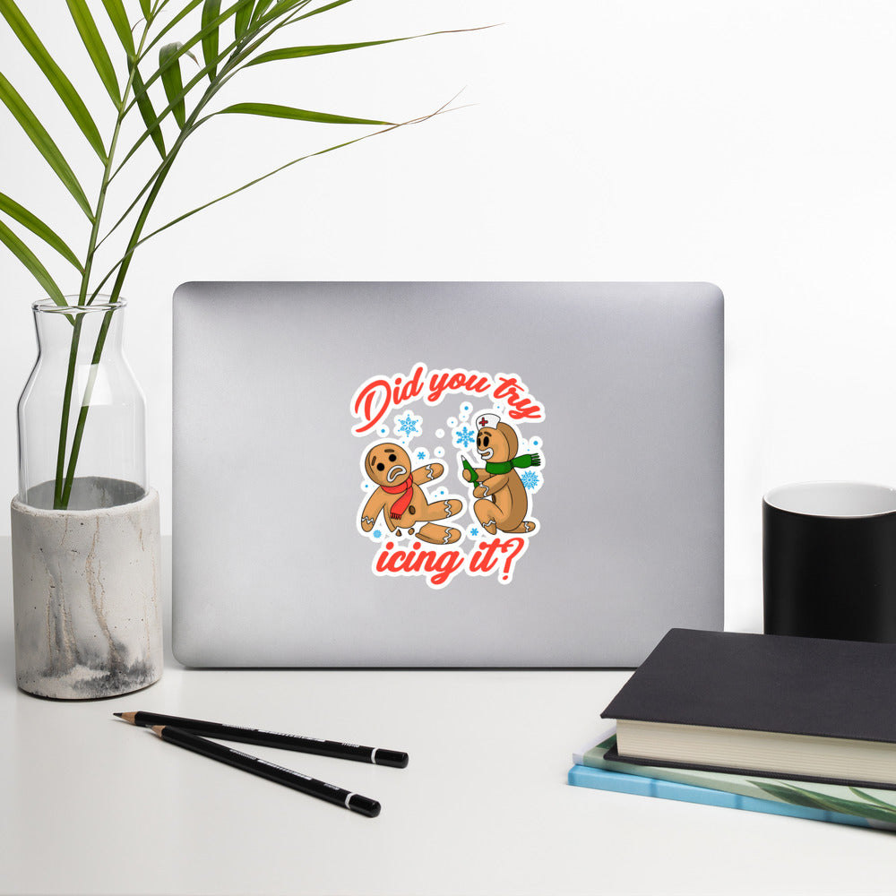 Did You Try Icing It? Sticker