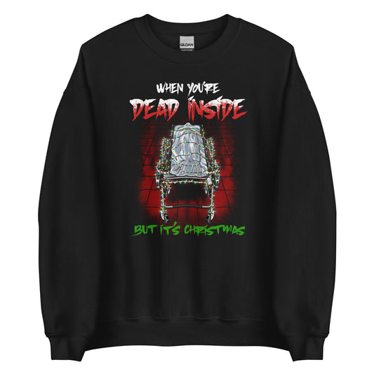 When You're Dead Inside But It's Christmas Sweatshirt