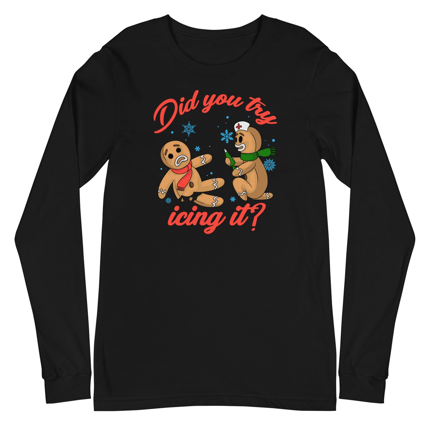 Did You Try Icing It Long Sleeve Tee