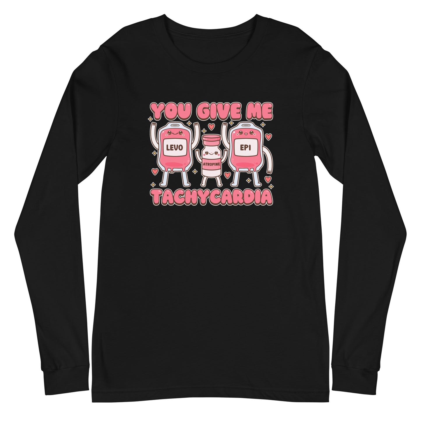You Give Me Tachycardia Long Sleeve Tee