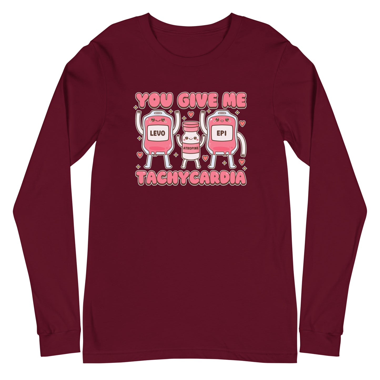 You Give Me Tachycardia Long Sleeve Tee