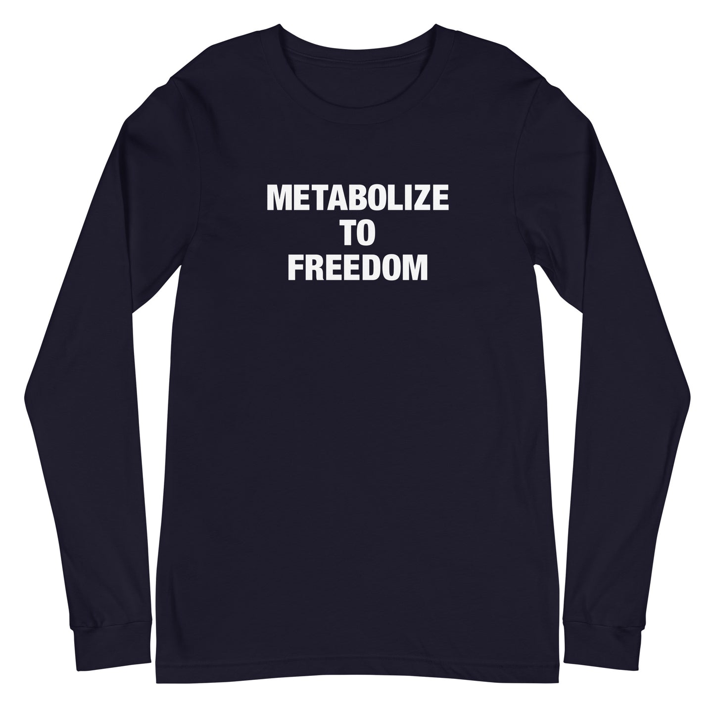Metabolize to Freedom Long Sleeve Tee