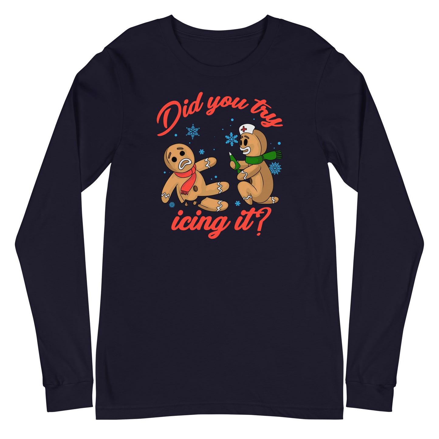 Did You Try Icing It Long Sleeve Tee
