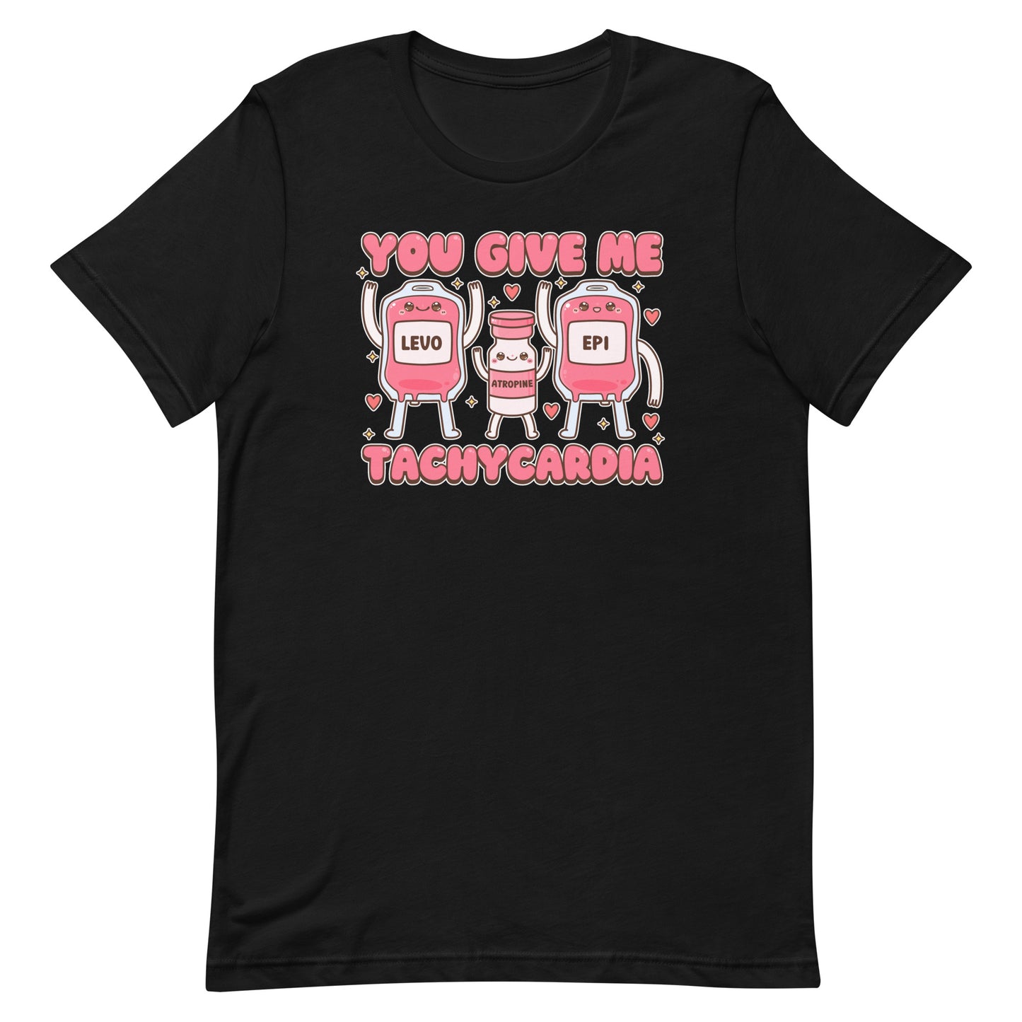 You Give Me Tachycardia Tee