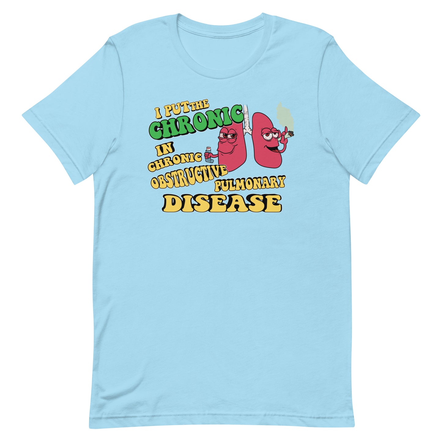 I put the Chronic in COPD Tee