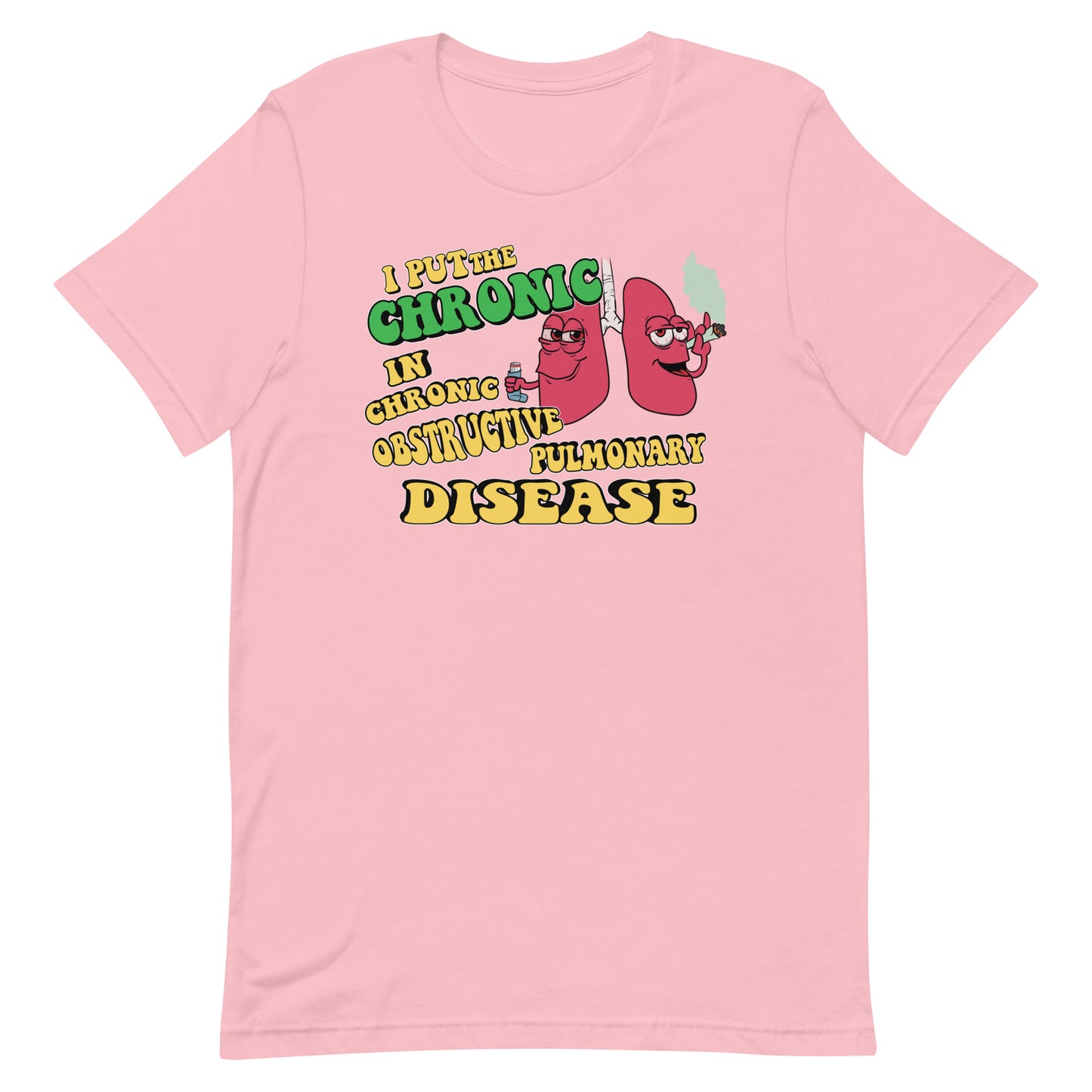 I put the Chronic in COPD Tee