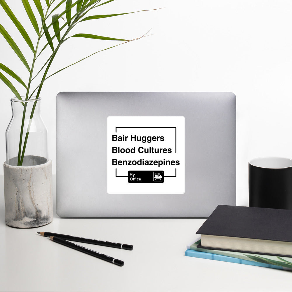 Bair Huggers, Blood Cultures, Benzodiazepines Sticker
