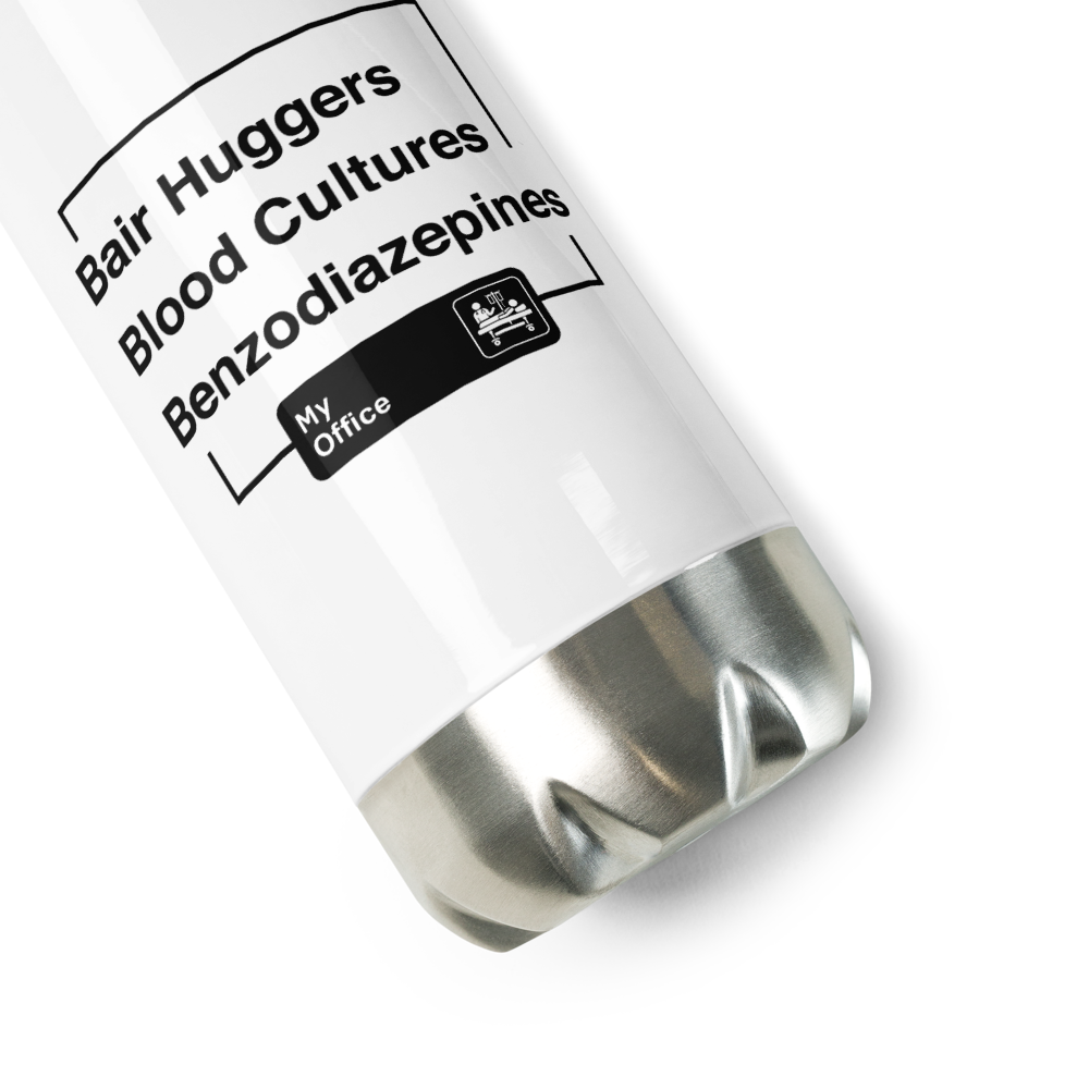 Bair Huggers, Blood Cultures, Benzodiazepines Water Bottle