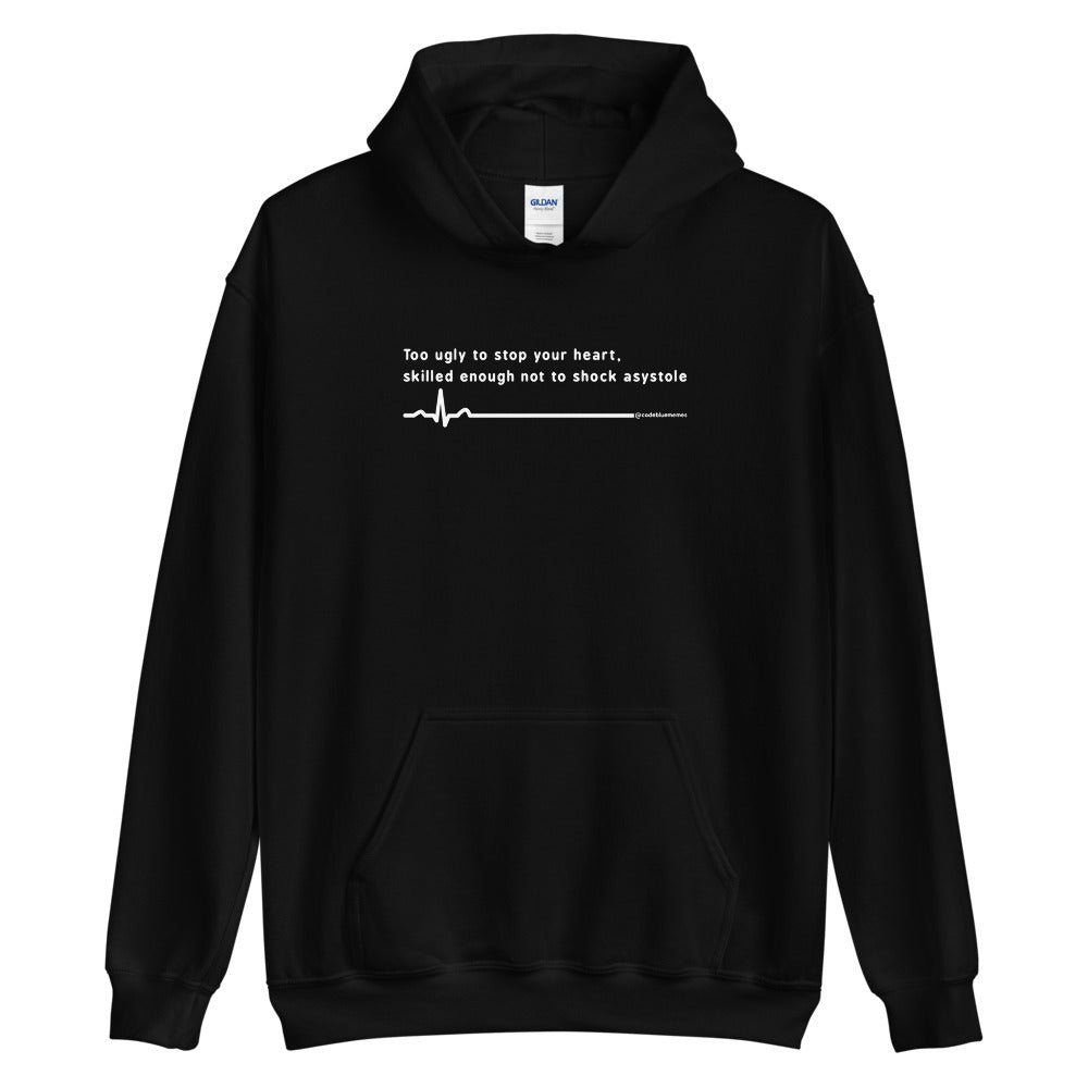 Too ugly to stop your heart Hoodie