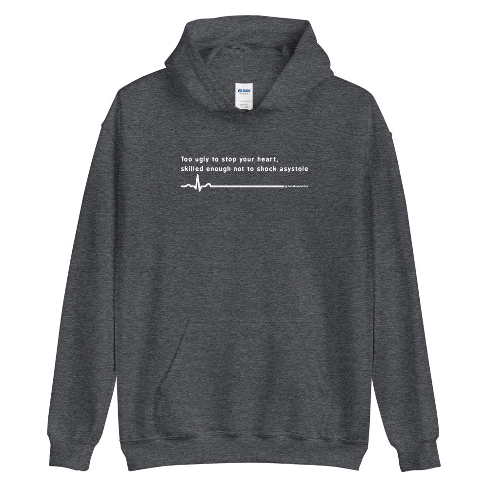 Too ugly to stop your heart Hoodie