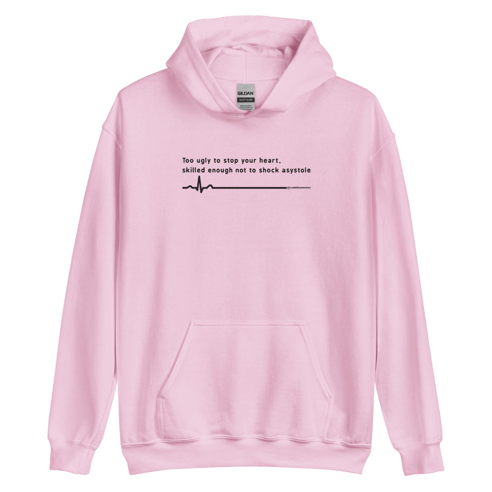 Too ugly to stop your heart Hoodie
