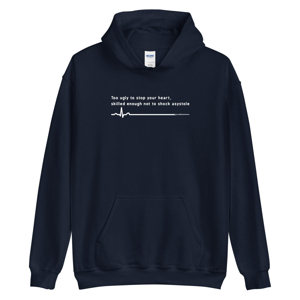 Too ugly to stop your heart Hoodie