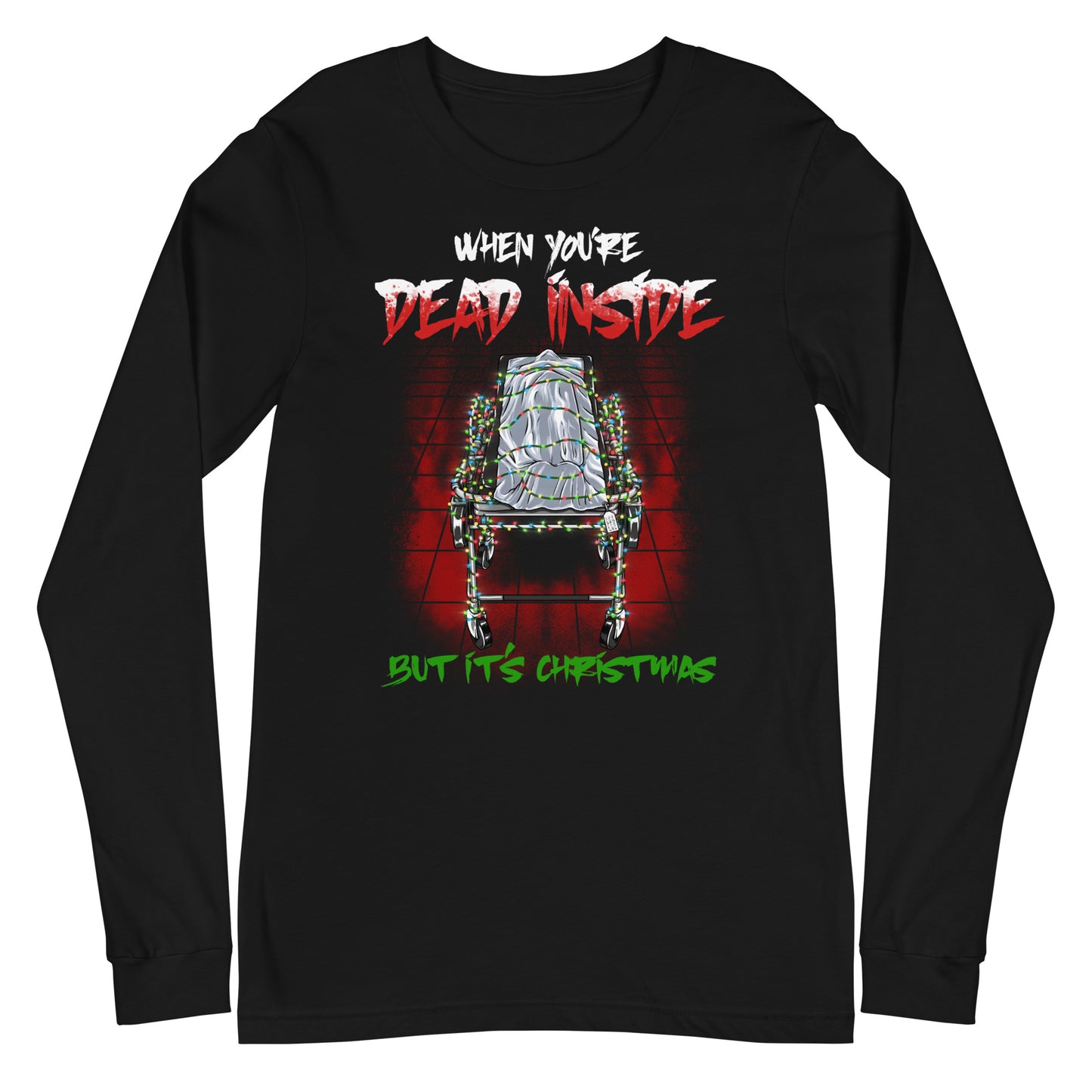 When You're Dead Inside But It's Christmas Long Sleeve Tee