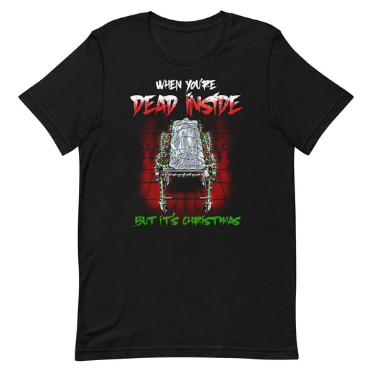 When You're Dead Inside But It's Christmas Tee