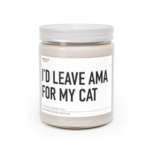 Load image into Gallery viewer, I&#39;d Leave AMA For My Cat - Scented Candle
