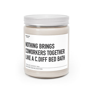 Nothing Brings Coworkers Together Like A C.Diff Bed Bath - Scented Candle