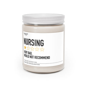 Nursing Very Bad, Would Not Recommend - Scented Candle