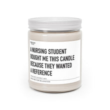 Load image into Gallery viewer, A Nursing Student Bought Me This Candle Because They Wanted A Reference - Scented Candle
