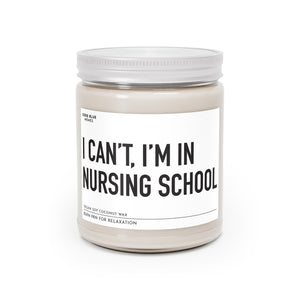 I Can't, I'm In Nursing School - Scented Candle