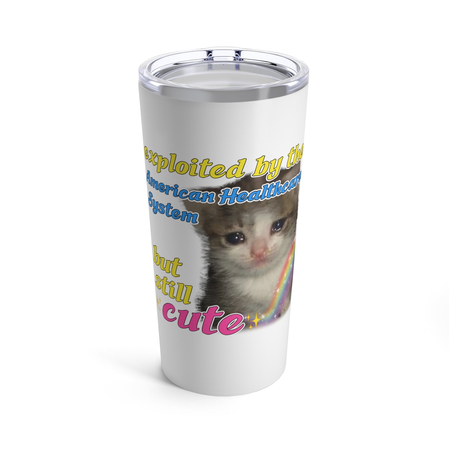 Exploited By The American Healthcare System Cat Tumbler