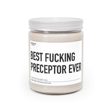 Load image into Gallery viewer, Best Fucking Preceptor Ever - Scented Candle
