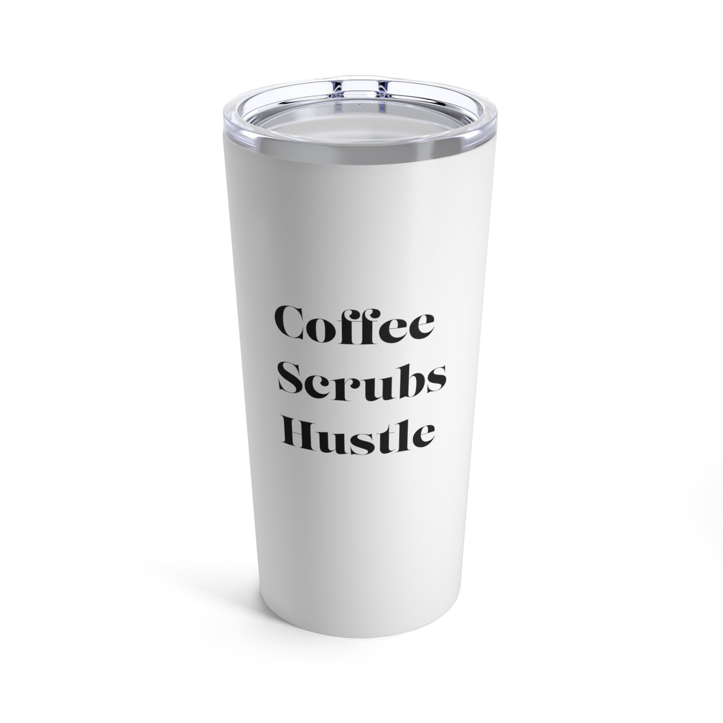 Coffe Scrubs Hustle Tumbler