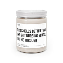 Load image into Gallery viewer, This Smells Better Than The Shit Nursing School Put Me Through - Scented Candle
