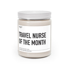 Load image into Gallery viewer, Travel Nurse Of The Month - Scented Candle
