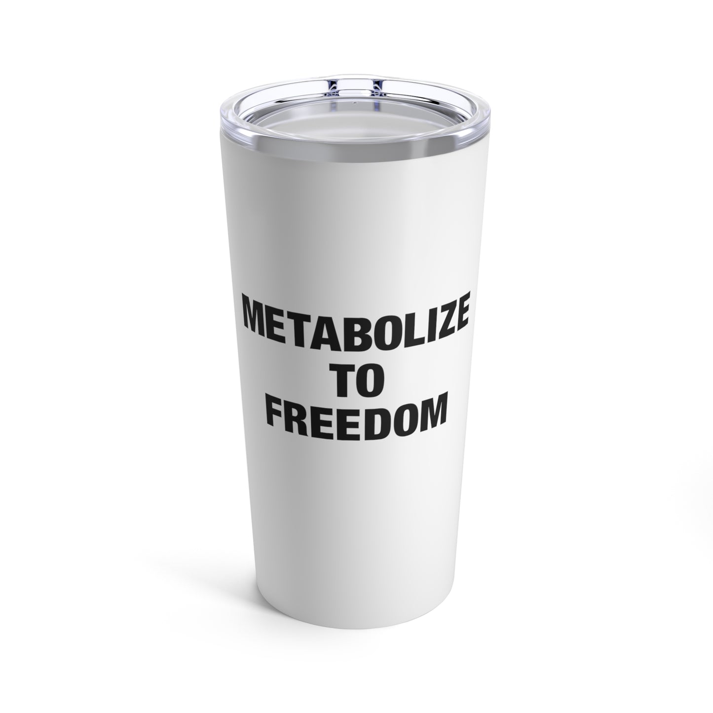 Metabolize to Freedom Tumbler