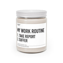 Load image into Gallery viewer, My Work Routine: 1. Take Report 2. Suffer- Scented Candle
