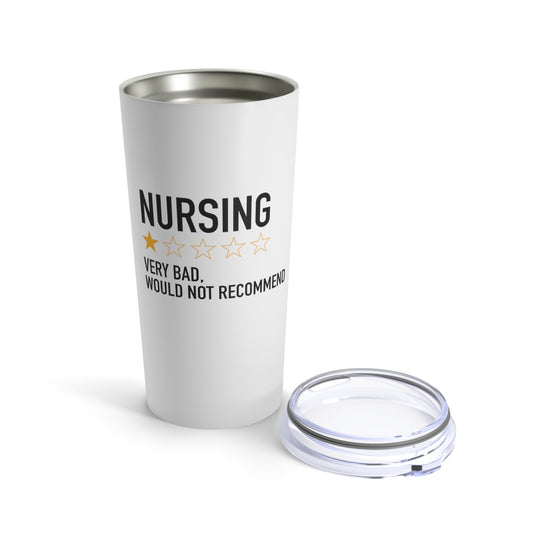 Nursing - Would Not Recommend Tumbler