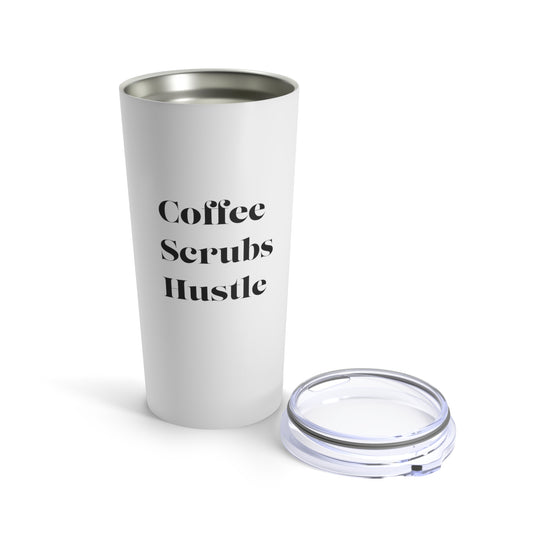 Coffe Scrubs Hustle Tumbler