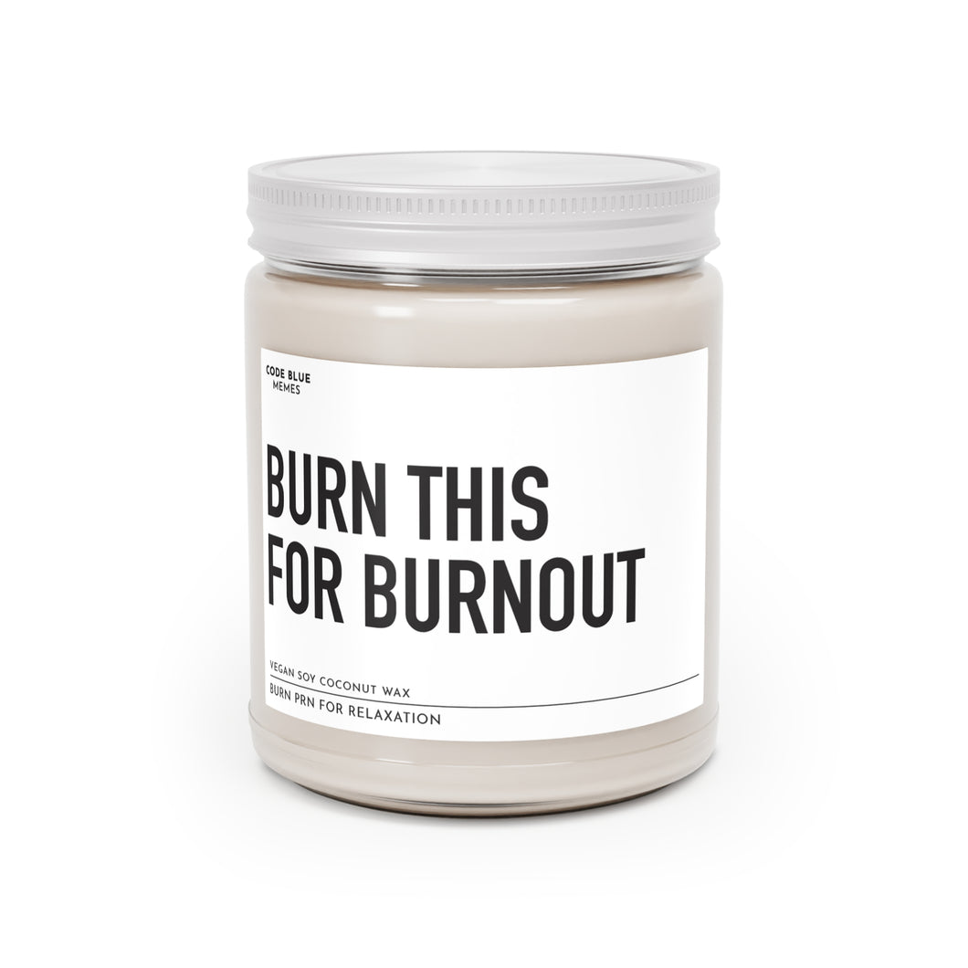 Burn this for Burnout - Scented Candle