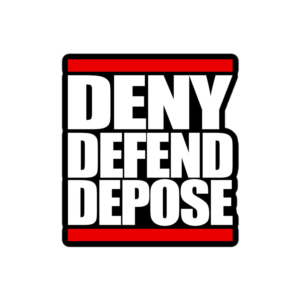 Deny Defend Depose Sticker