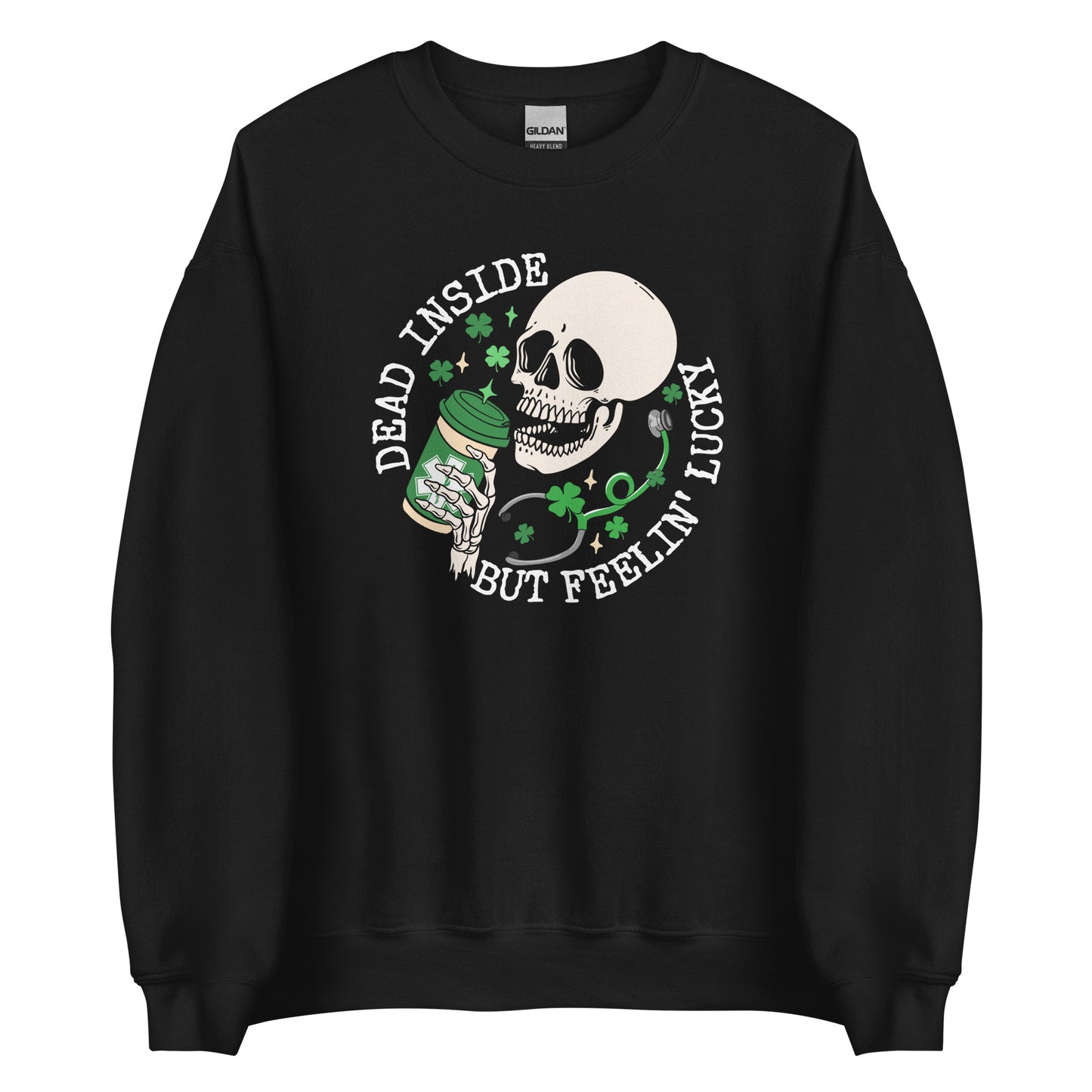 Dead Inside But Feelin' Lucky Sweatshirt