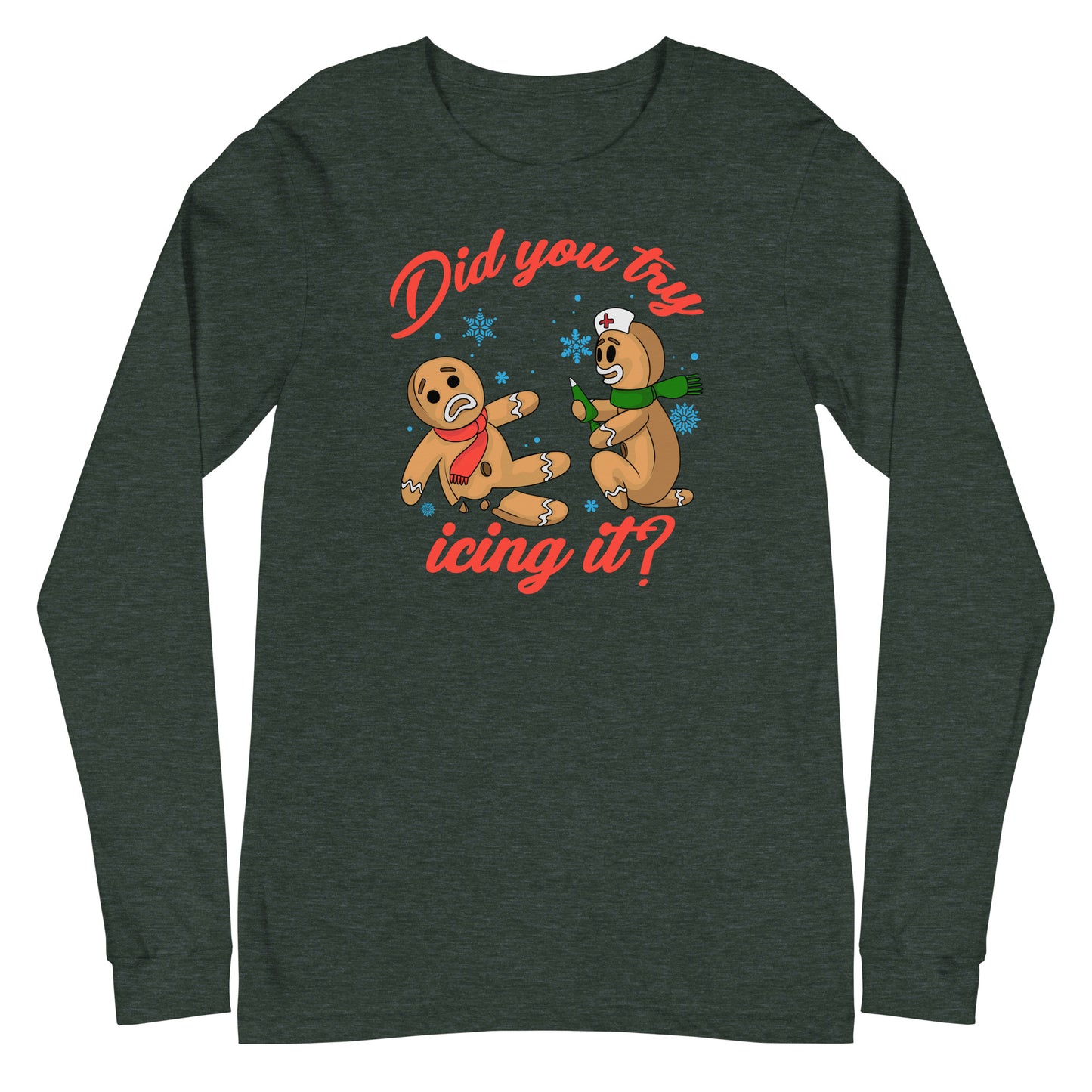 Did You Try Icing It Long Sleeve Tee