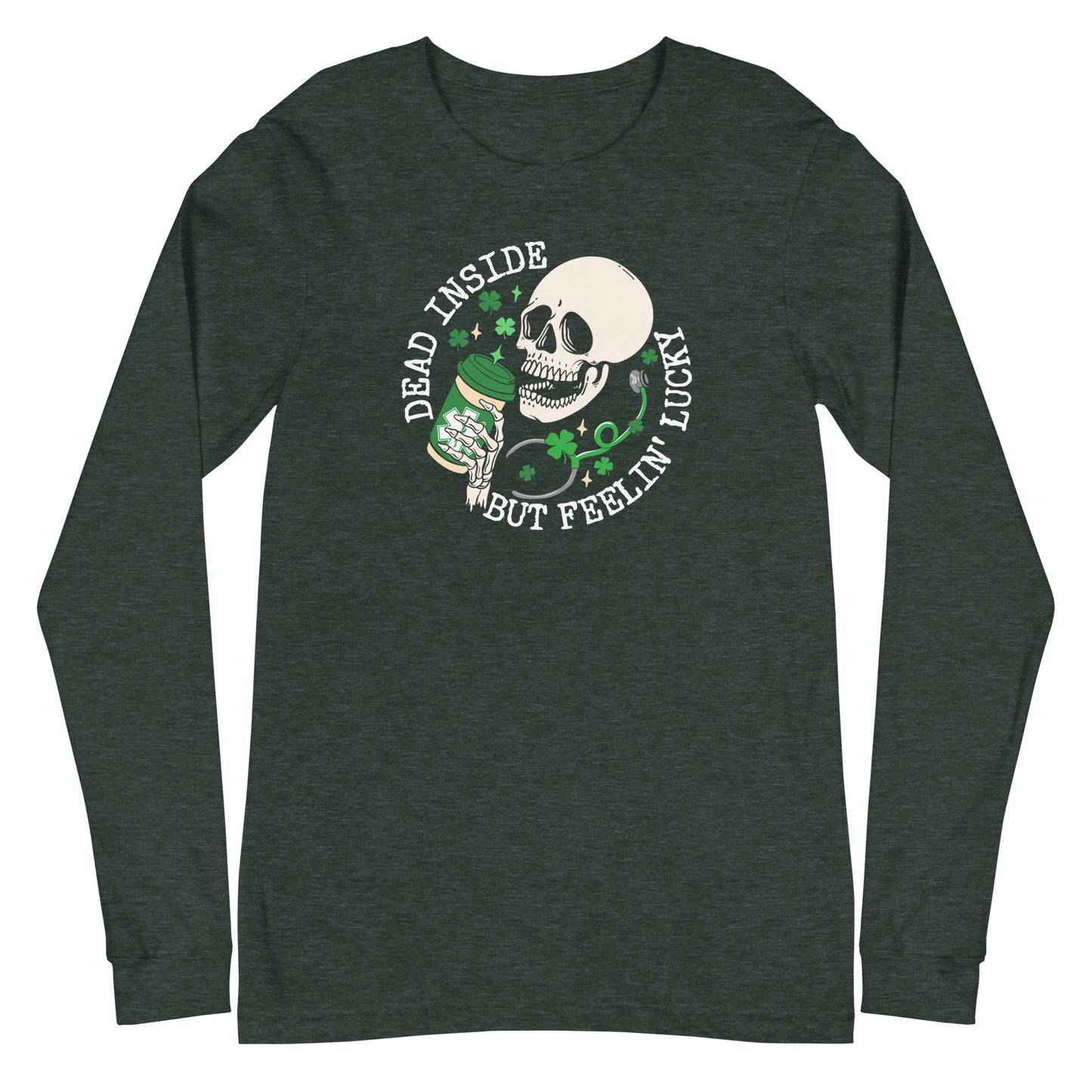 Dead Inside But Feelin' Lucky Long Sleeve Tee