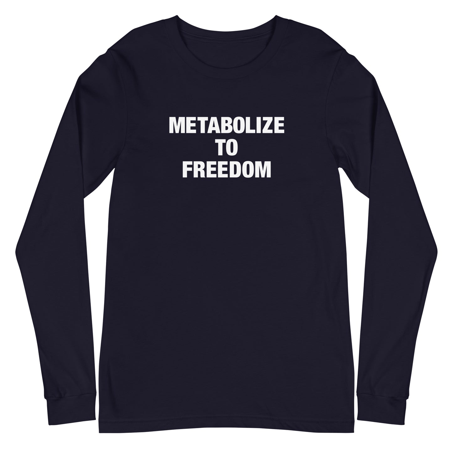 Metabolize to Freedom Long Sleeve Tee