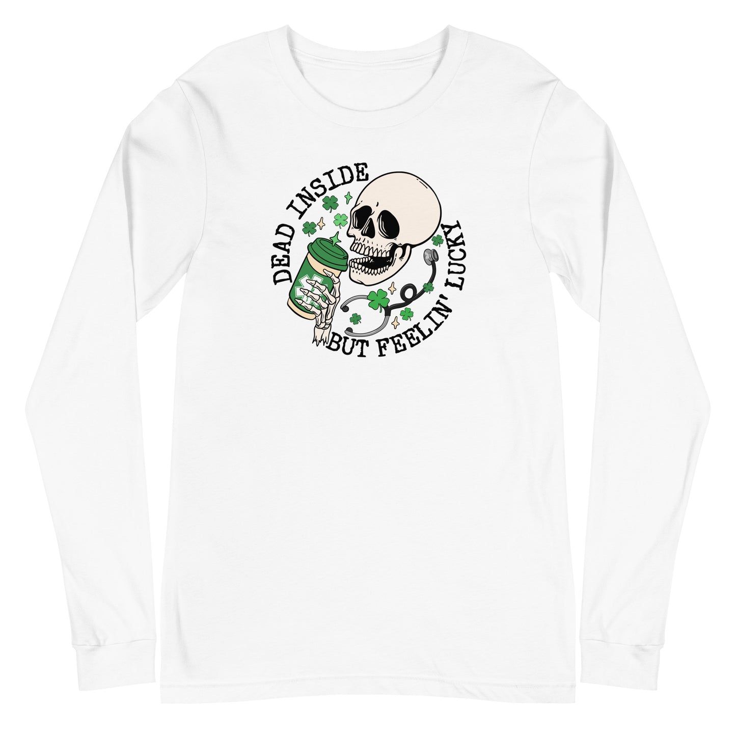 Dead Inside But Feelin' Lucky Long Sleeve Tee