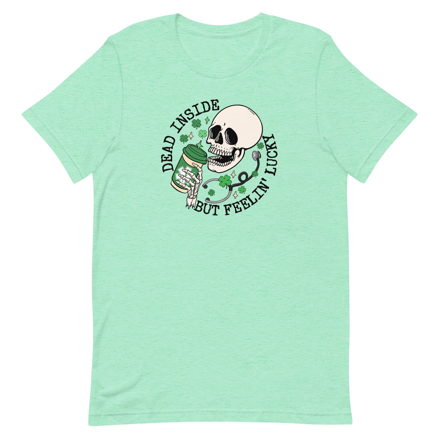 Dead Inside But Feelin' Lucky Tee