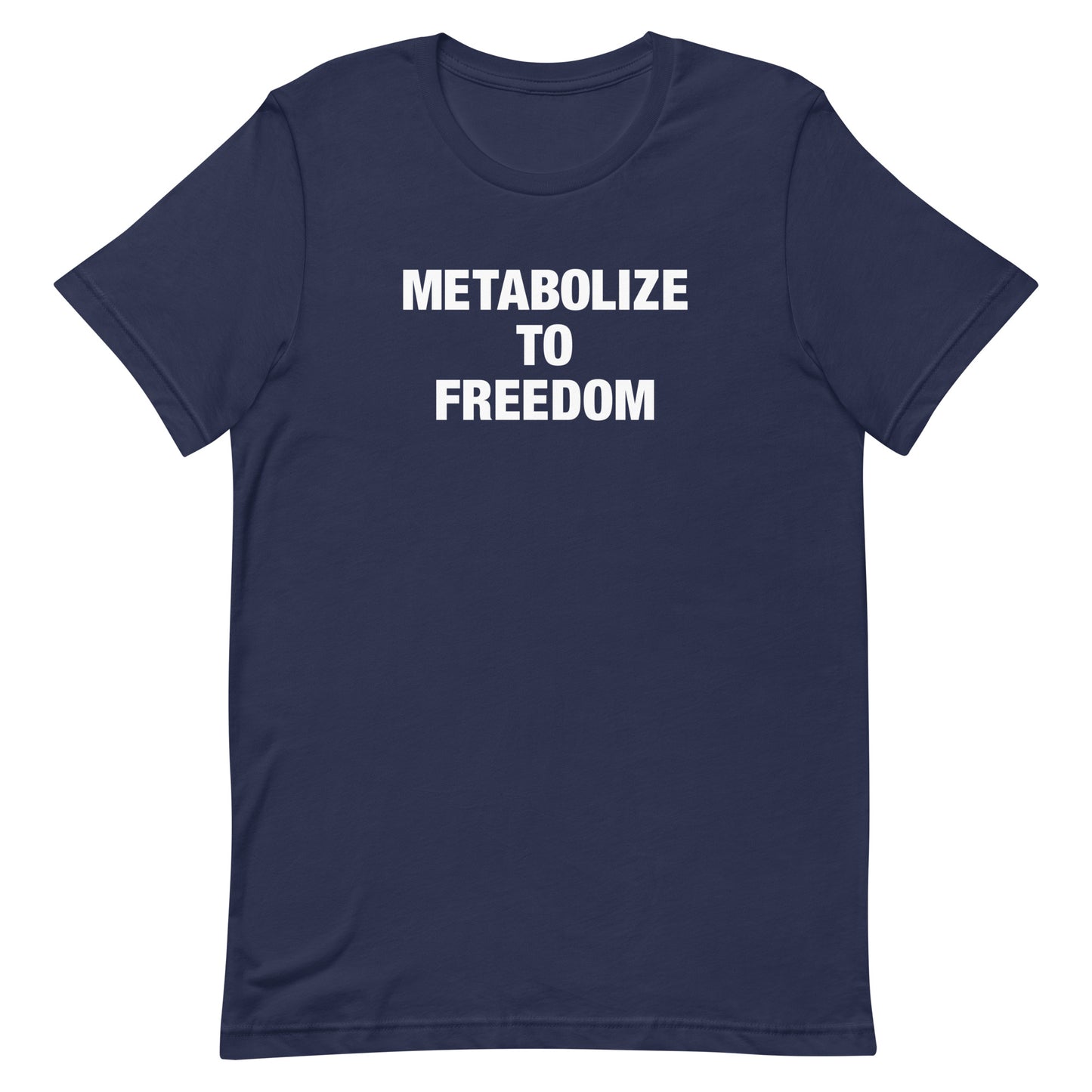 Metabolize to Freedom Tee