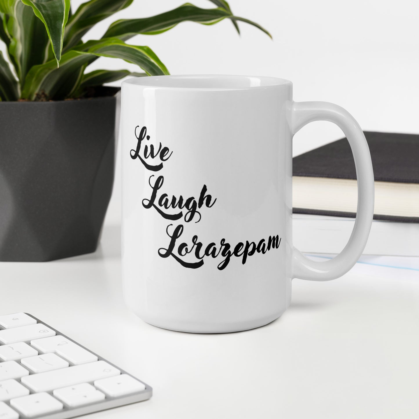 Live Laugh Lorazepam Mug