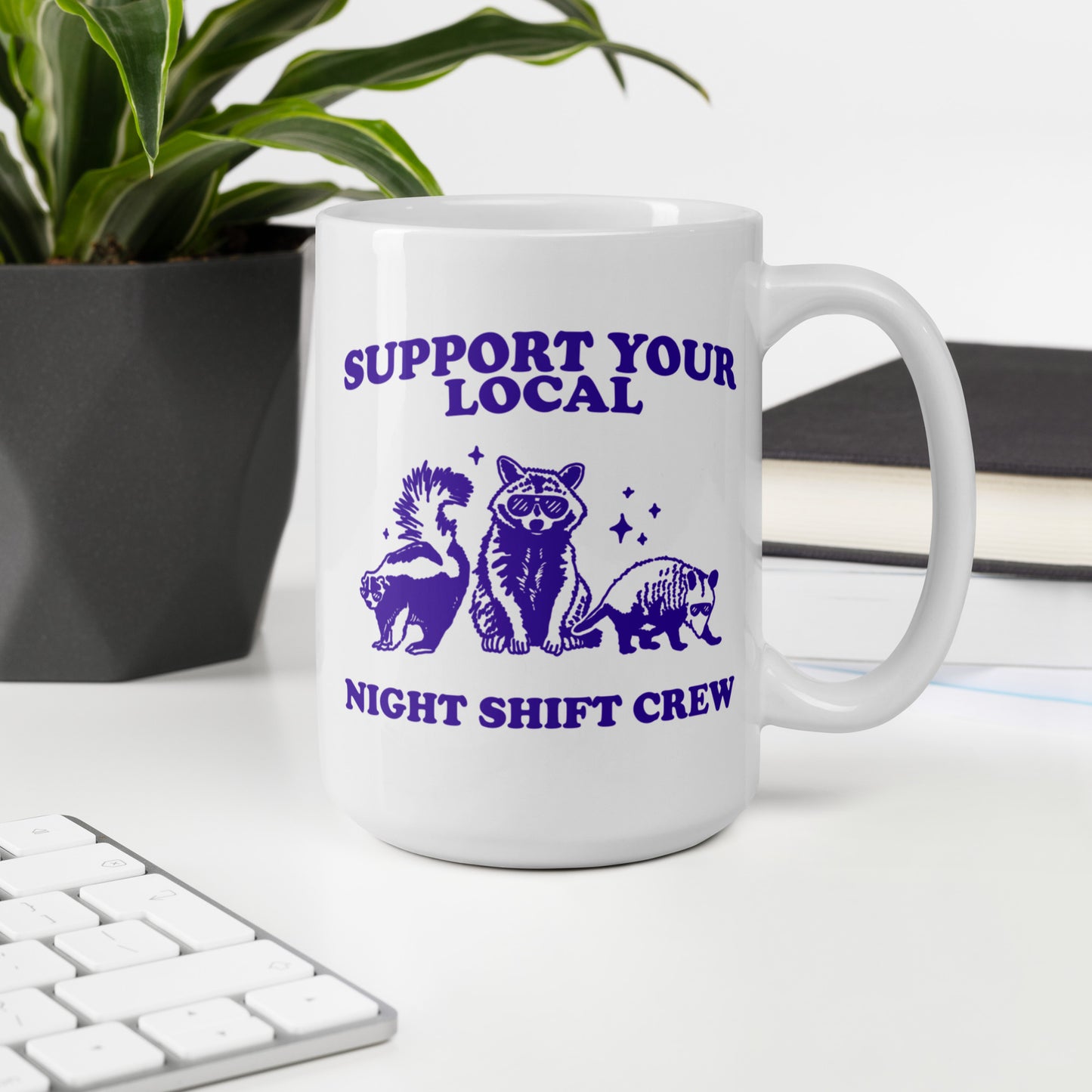 Support Your Local Night Shift Crew Mug